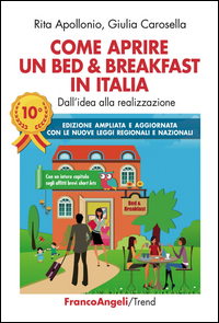 Come_Aprire_Un_Bed_&_Breakfast_In_Italia_Dall`idea_Alla_Realizzazione_-Apollonio_Rita_Carosella_Giuli